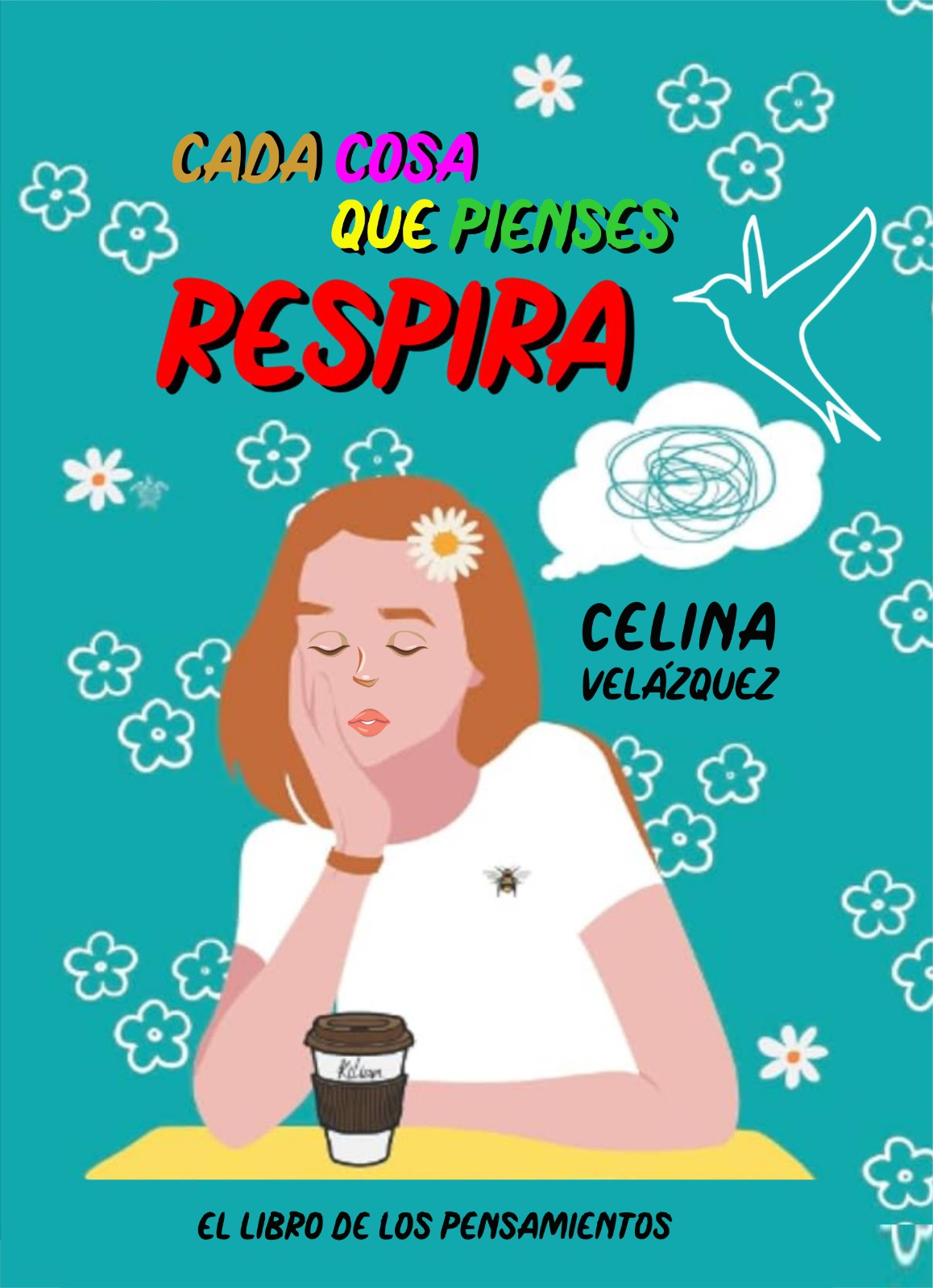 cada cosa que pienses respira