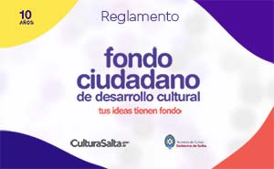 Concurso / Convocatoria: Fondo Ciudadano de Desarrollo Cultural 2022 -  CONCLUIDO | Secretaría de Cultura de Salta, Argentina